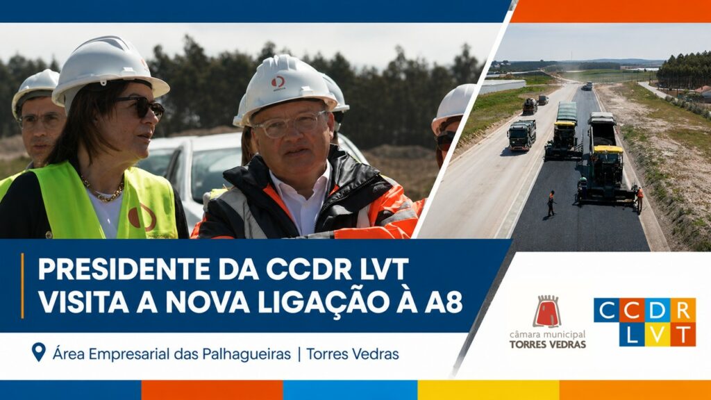 Visita CCDR LVT A8 Torres Vedras